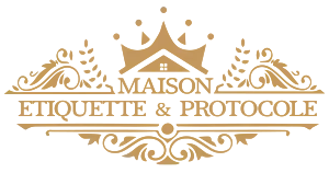 MAISON ETIQUETTE & PROTOCOLE